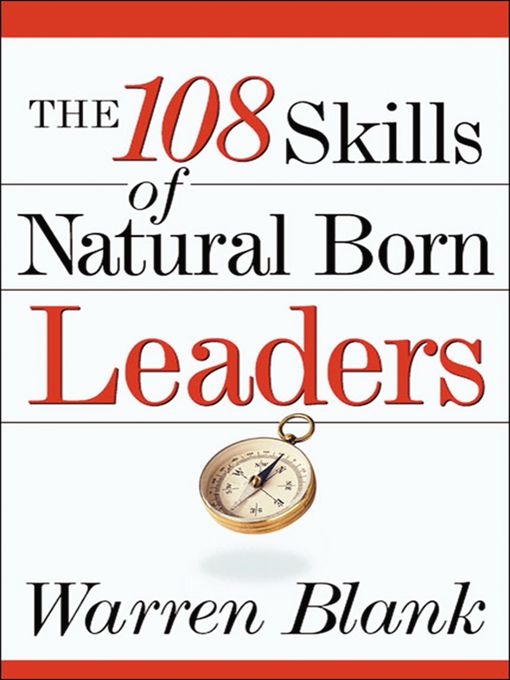 Title details for The 108 Skills of Natural Born Leaders by Warren BLANK - Available